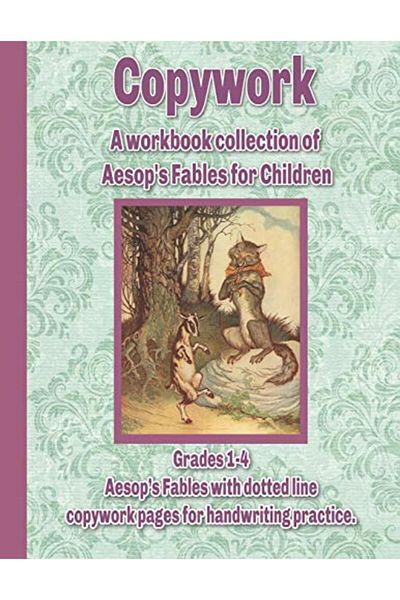 Ingram Copywork A Workbook Collection Of Aesops Fables For Children Grades 14 Aesops Fables With Dotte
