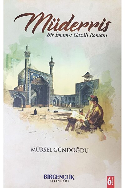 Bir Gençlik Yayınları Müderris Bir İmam-ı Gazali Romanı