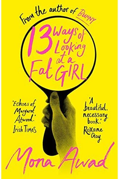 Macmillan Distribution 13 Ways Of Looking At A Fat Girl