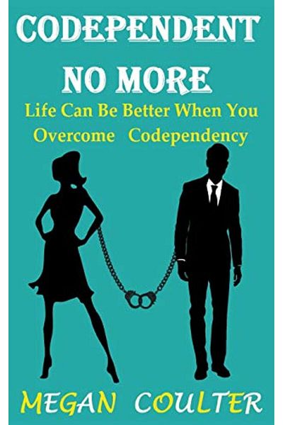 Ingram Codependent No More Life Can Be Better When You Overcome Codependency
