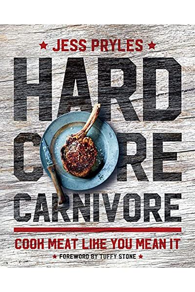 Ingram Hardcore Carnivore Cook Meat Like You Mean It