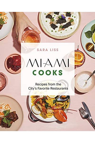 Ingram Miami Cooks Recipes From The Citys Favorite Restaurants