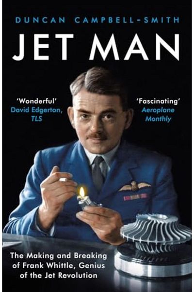Macmillan Distribution Jet Man The Making And Breaking Of Frank Whittle Genius Of The Jet Revolution