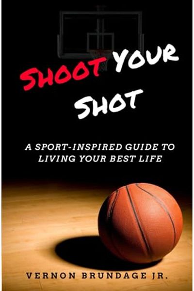 Ingram Shoot Your Shot A Sportinspired Guide To Living Your Best Life