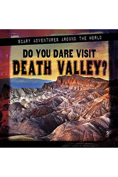 Ingram Do You Dare Visit Death Valley