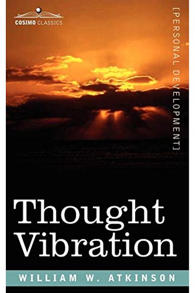 Ingram Thought Vibration Or The Law Of Attraction In The Thought World