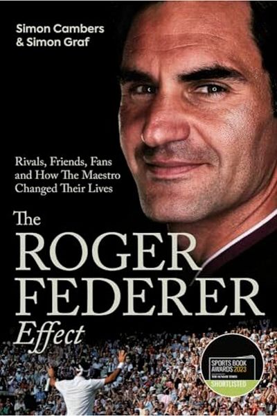 Macmillan Distribution The Roger Federer Effect Rivals Friends Fans And How The Maestro Changed Their Lives