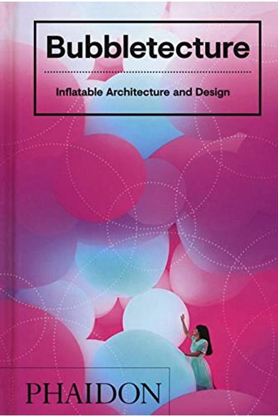Macmillan Distribution Bubbletecture Inflatable Architecture And Design