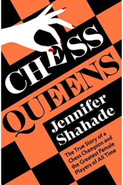 Hachette Chess Queens The True Story Of A Chess Champion And The Greatest Fem...