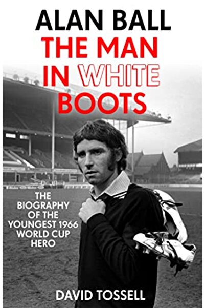 Hachette آلان بول الرجل ذو الحذاء الأبيض سيرة أصغر بطل في كأس العالم 1966