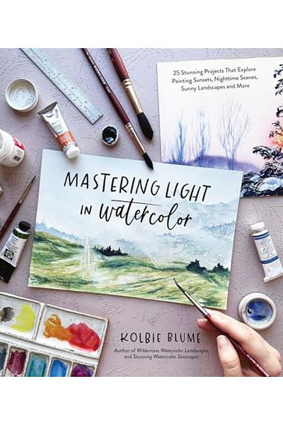 Macmillan Distribution Mastering Light In Watercolor 25 Stunning Projects That Explore Painting Sunsets Nighttime Scenes