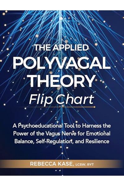 Ingram The Applied Polyvagal Theory Flip Chart A Psychoeducational Tool To Harness The Power Of The Vagus