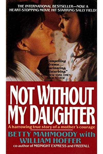 Macmillan Distribution Not Without My Daughter The Harrowing True Story Of A Mothers Courage
