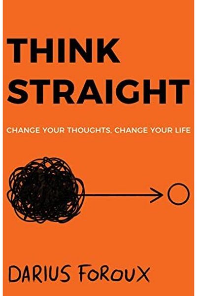 Ingram Think Straight Change Your Thoughts Change Your Life