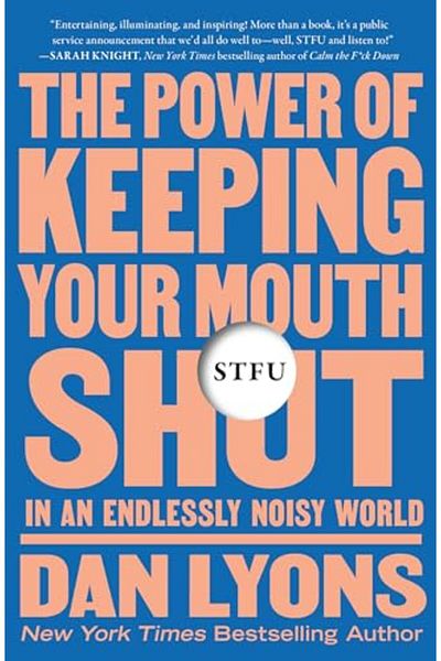 Macmillan Distribution Stfu The Power Of Keeping Your Mouth Shut In An Endlessly Noisy World
