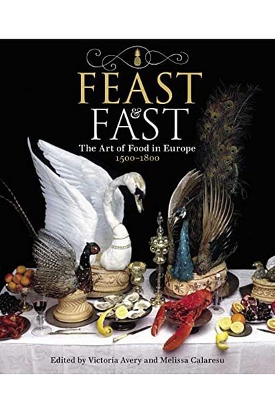 Macmillan Distribution Feast & Fast The Art Of Food In Europe 15001800