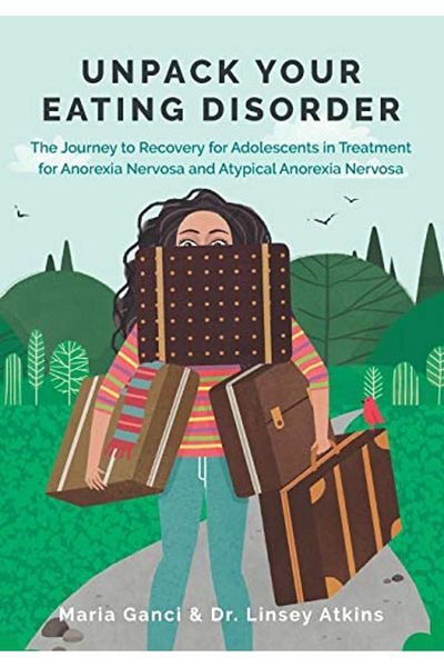 Ingram Unpack Your Eating Disorder The Journey To Recovery For Adolescents In Treatment For Anorexia Nervo