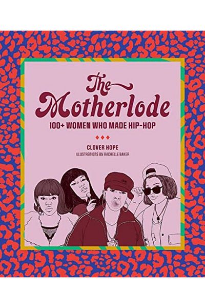 Macmillan Distribution The Motherlode 100 Women Who Made Hiphop