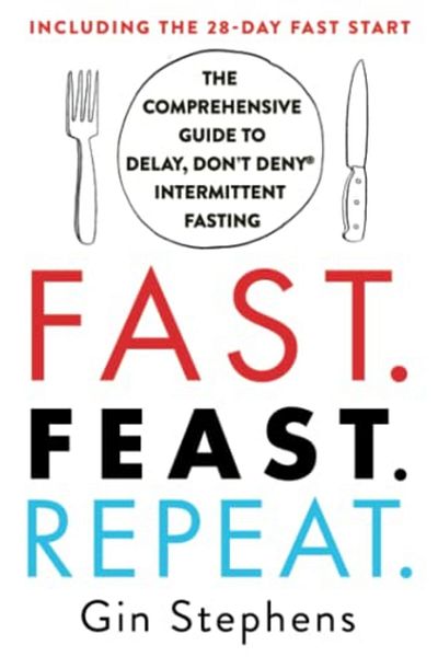 Macmillan Distribution Fast Feast Repeat The Comprehensive Guide To Delay Dont Denyr Intermittent Fastingincludin