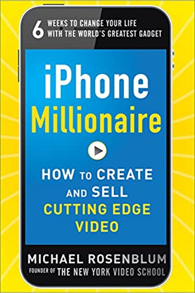 Mcgraw-Hill Iphone Millionaire How To Create And Sell Cuttingedge Video