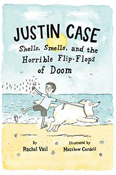 Macmillan Distribution Justin Case Shells Smells And The Horrible Flipflops Of Doom
