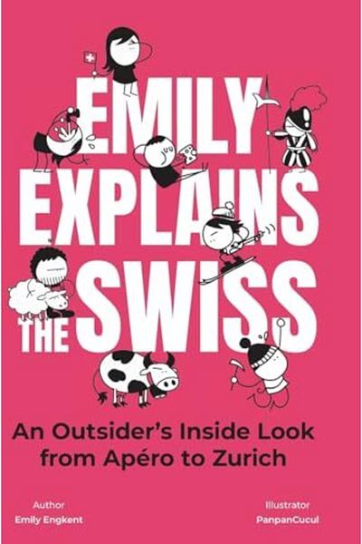 Ingram Emily Explains The Swiss An Outsiders Inside Look From Apero To Zurich