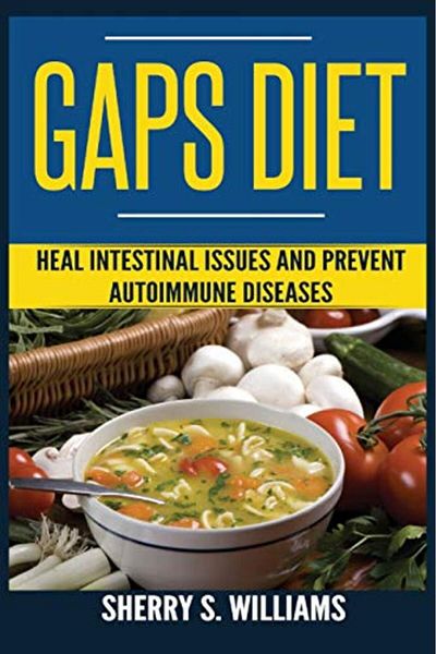 Ingram Gaps Diet Heal Intestinal Issues And Prevent Autoimmune Diseases Leaky Gut Gastrointestinal Probl
