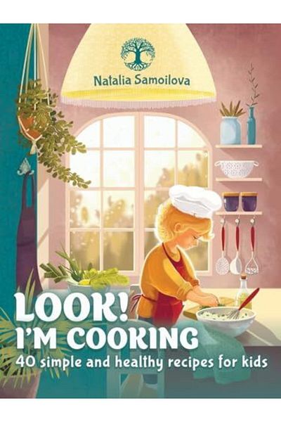 Ingram Look Im Cooking 40 Simple And Healthy Recipes For Kids