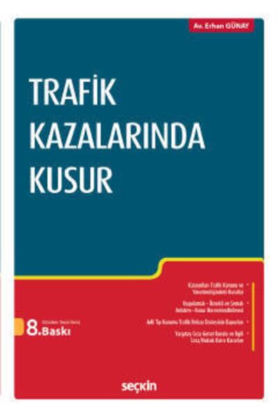 Seçkin Yayınları Trafik Kazalarında Kusur Erhan Günay Haziran 2021