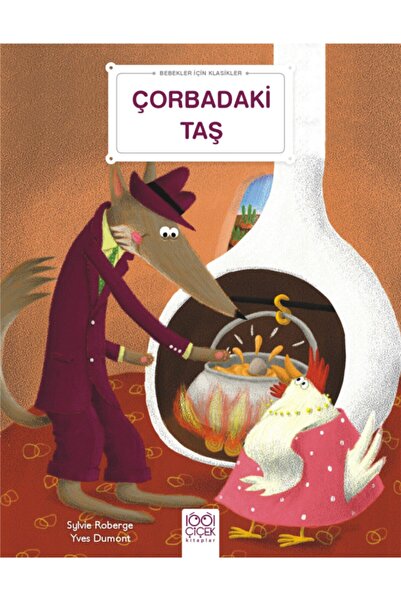 1001 Çiçek Kitaplar Bebekler Için Klasikler – Çorbadaki Taş // Sylvie Roberge //