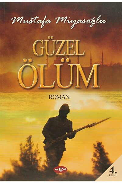 Akçağ Yayınları Güzel Ölüm - Mustafa Miyasoğlu 9789753389334
