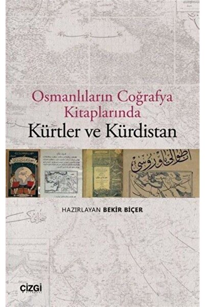 Çizgi Kitabevi Osmanlıların Coğrafya Kitaplarında Kürtler Ve Kürdistan