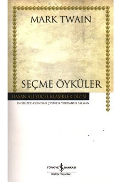 TÜRKİYE İŞ BANKASI KÜLTÜR YAYINLARI Seçme Öyküler Mark Twain - Mark Twain