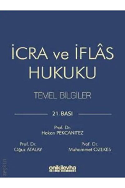 On İki Levha Yayıncılık İcra ve İflas Hukuku Temel Bilgiler Prof. Dr. Hakan P...