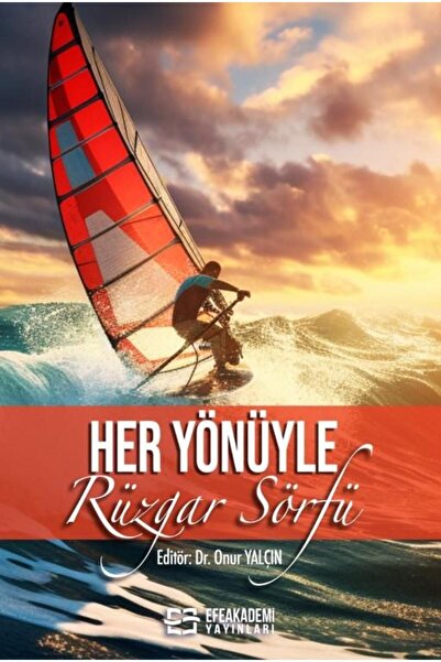 Efe Akademi Yayınları HER YÖNÜYLE RÜZGAR SÖRFÜ / Onur YALÇIN