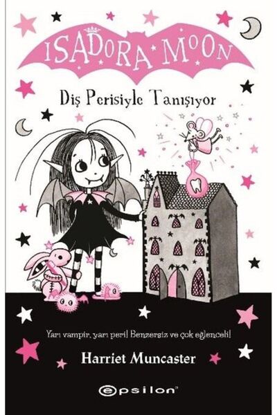 Epsilon Yayınevi Isadora Moon: Diş Perisiyle Tanışıyor / Harriet Muncaster / ...