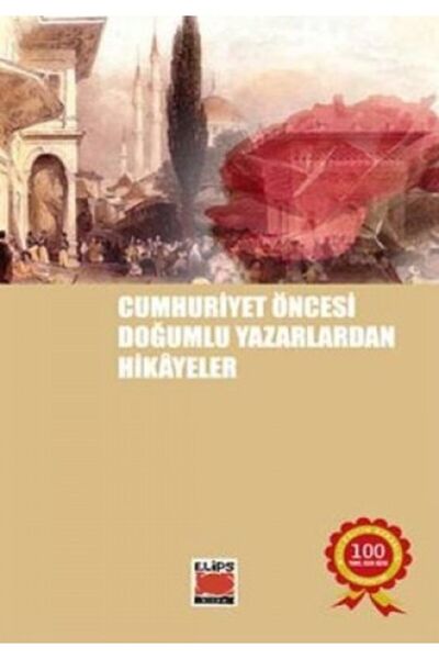 Generic Brand Cumhuriyet Öncesi Doğumlu Yazarlardan Hikayeler