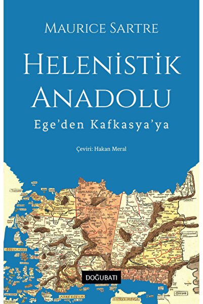 Doğu Batı Yayınları Helenistik Anadolu: Ege’den Kafkasya’ya