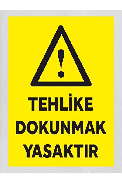 zafrakreklam Hazard Touching Prohibited Sign Board 24X34Cm Pvc