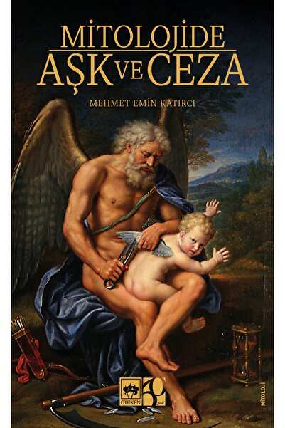 Ötüken Neşriyat Mitolojide Aşk ve Ceza / Mehmet Emin Katırcı / Ötüken Neşriya...
