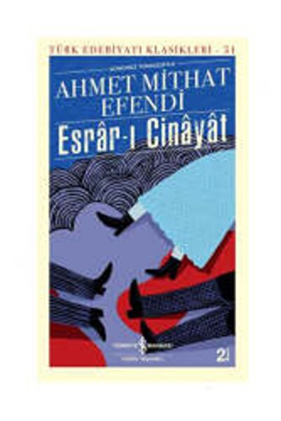 TÜRKİYE İŞ BANKASI KÜLTÜR YAYINLARI Esrar-ı Cinayat Günümüz Türkçesiyle