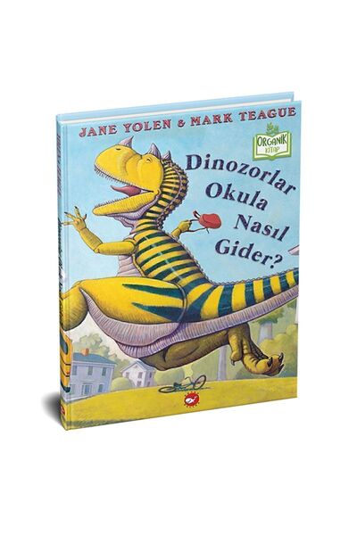 Beyaz Balina Yayınları Organik Kitap Dinozorlar Okula Nasıl Gider?