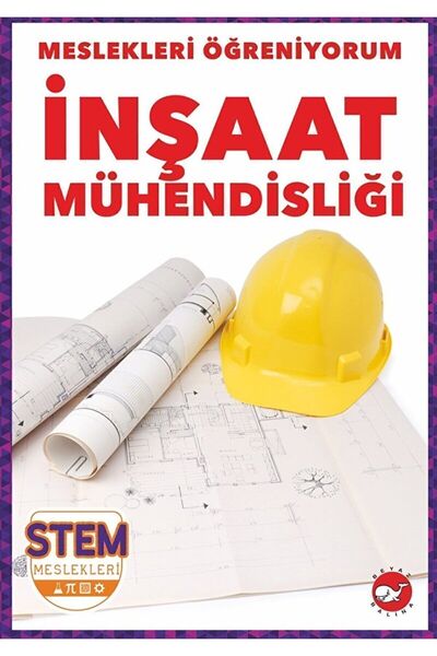 Beyaz Balina Yayınları Meslekleri Öğreniyorum - İnşaat Mühendisliği Stem Mesl...