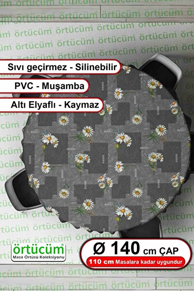 Örtücüm Astarlı Pvc Muşamba Yuvarlak Masa Örtüsü Gri Beyaz Papatya Desenli Si...