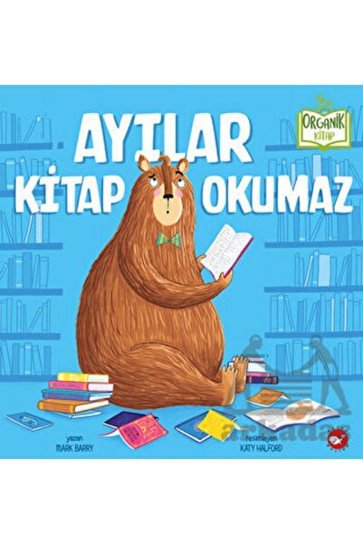 Beyaz Balina Yayınları Ayılar Kitap Okumaz