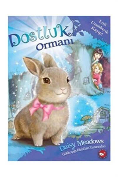 Beyaz Balina Yayınları Dostluk Ormanı 1 Loli Uzunbıyık Kayıp