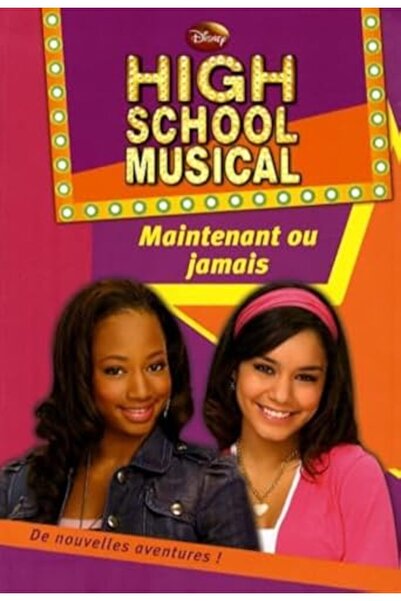 Hachette المدرسة الثانوية الموسيقية المجلد 4 Maintenant Ou Jamais