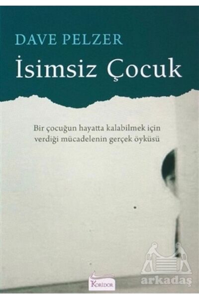 Koridor Yayıncılık İsimsiz Çocuk kitabı - Dave Pelzer - Koridor Yayıncılık