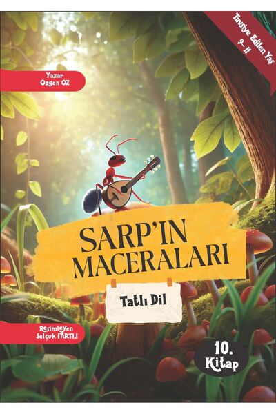 Sarp'ın Maceraları Tatlı Dil (Sarpın Kolonisi Hikaye Setinin 10. Kitabı, 3. ve 4. Sınıflara Uygun)