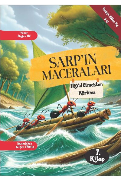 Sarp'ın Maceraları Hayal Etmekten Korkma (Sarpın Kolonisi Hikaye Setinin 7.  Kitabı)